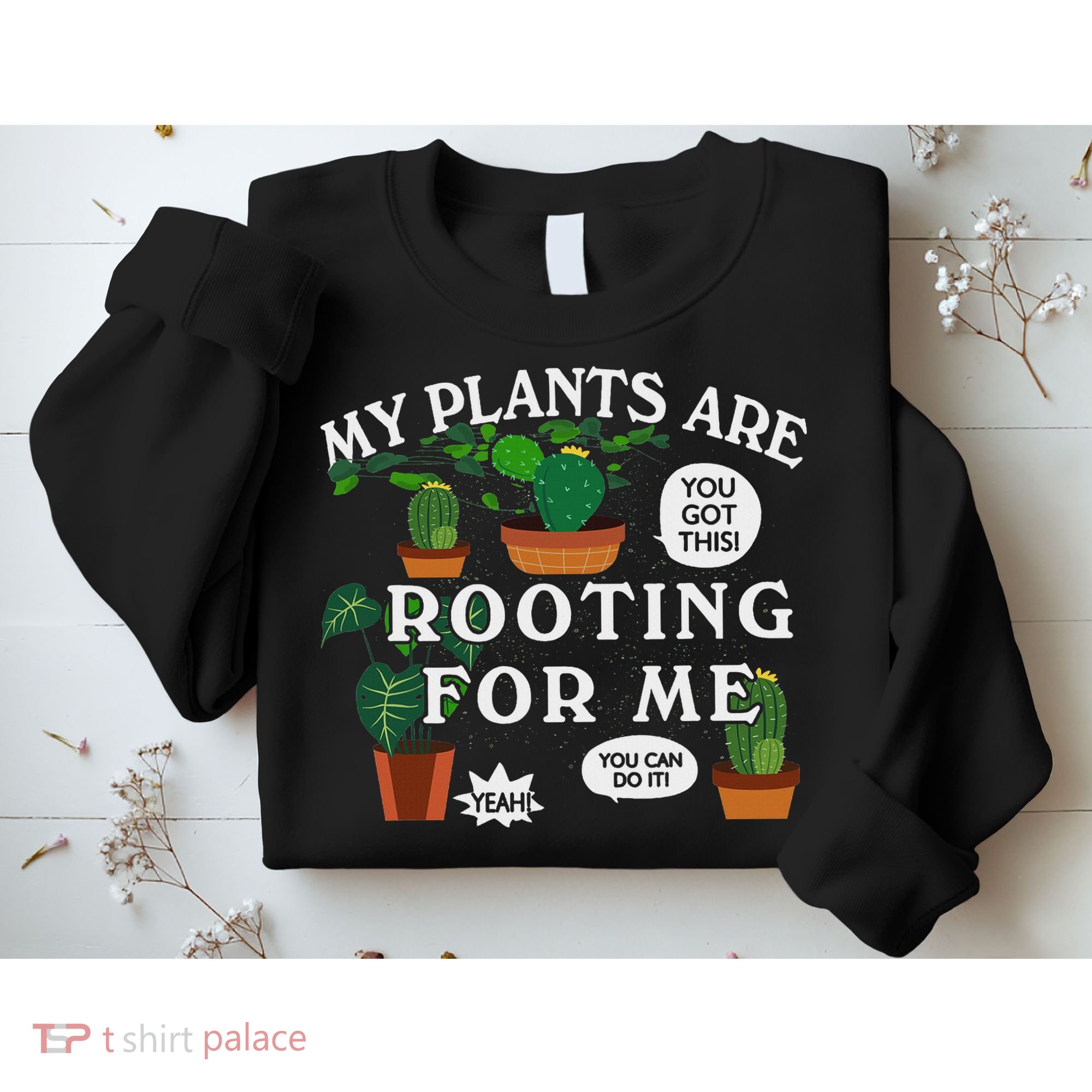 My Plants Are Rooting For Me Plant Funny Gardening Gardener Sweatshirt