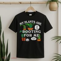 My Plants Are Rooting For Me Plant Funny Gardening Gardener T-Shirt thumb 2