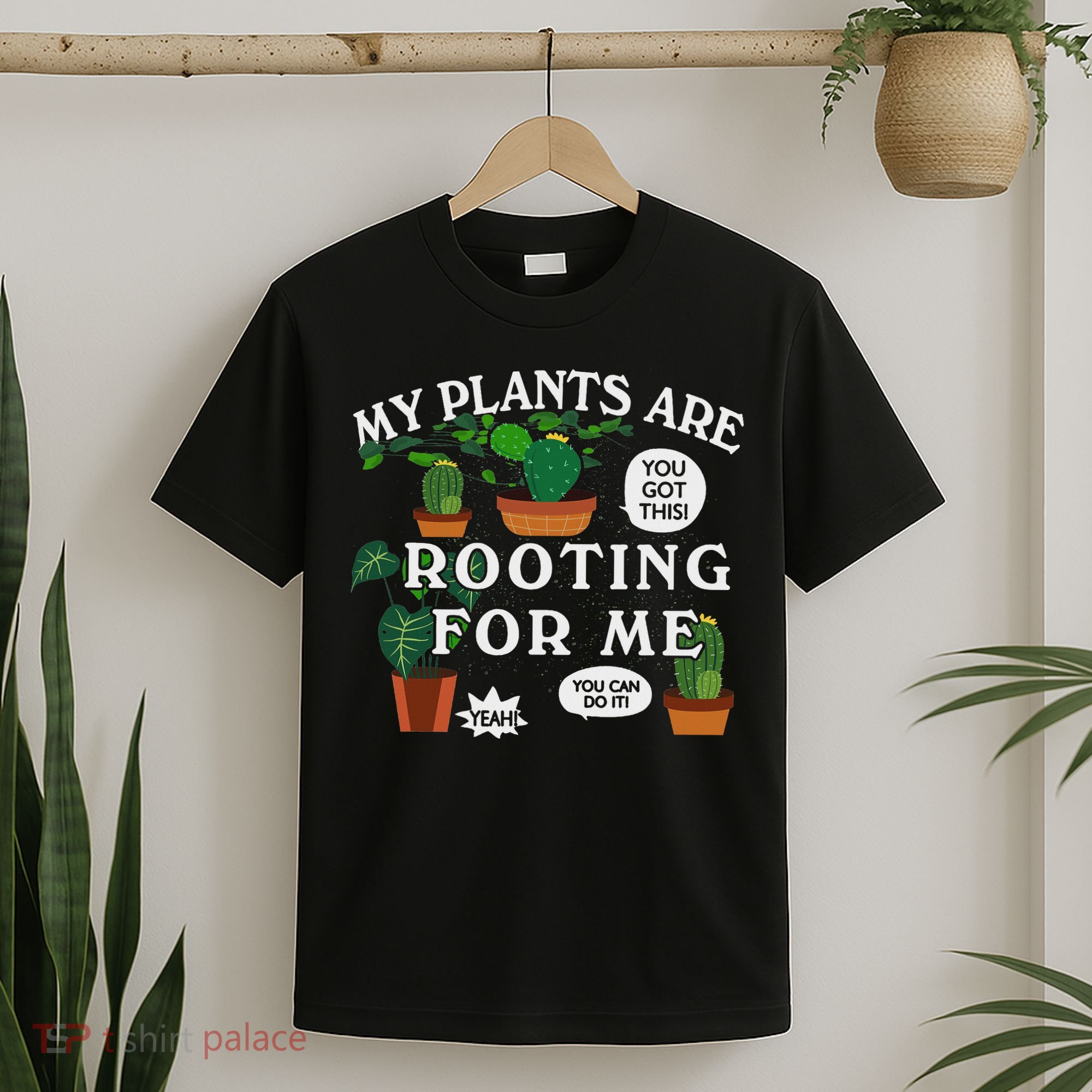 My Plants Are Rooting For Me Plant Funny Gardening Gardener T-Shirt