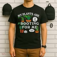 My Plants Are Rooting For Me Plant Funny Gardening Gardener T-Shirt thumb 6