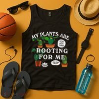 My Plants Are Rooting For Me Plant Funny Gardening Gardener Tank Top thumb 4