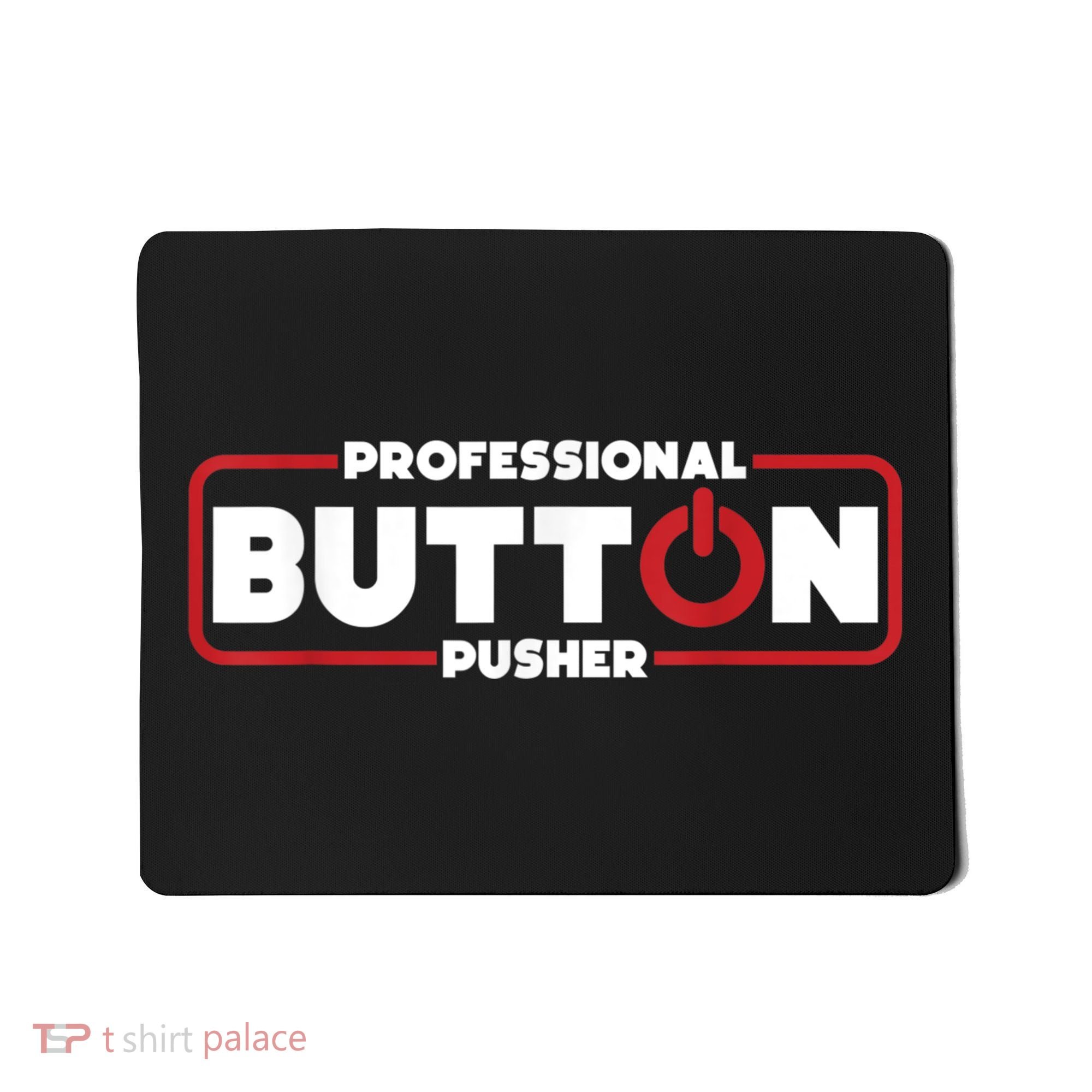 Machinist Professional Button Pusher, Machinist Mousepad