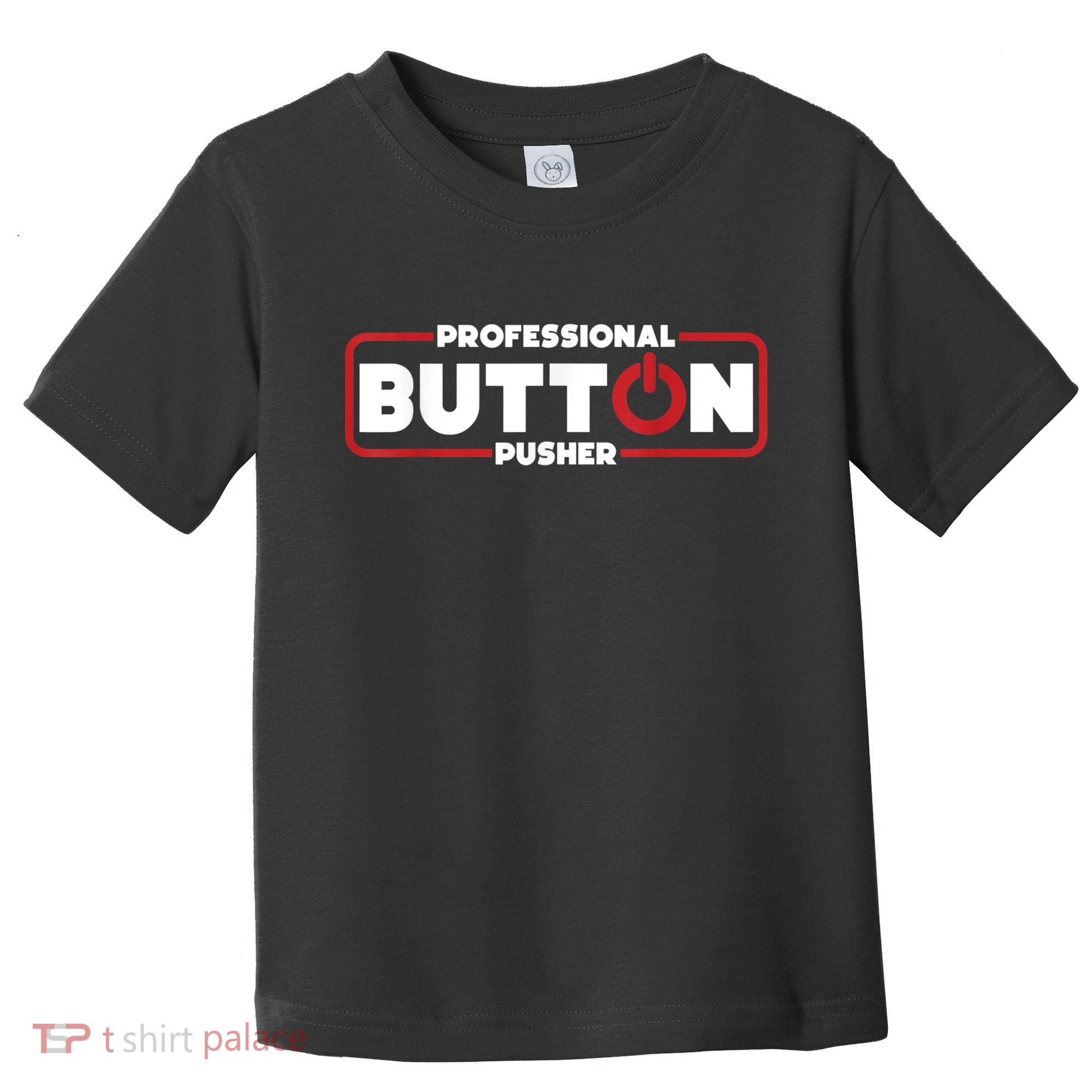 Machinist Professional Button Pusher, Machinist Toddler T-Shirt
