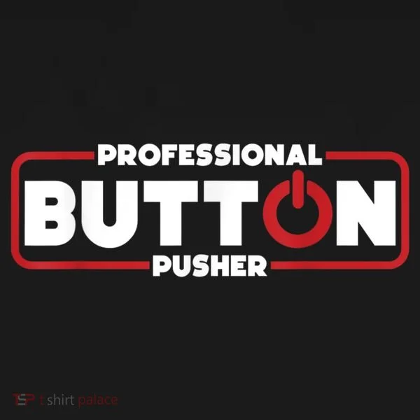 Machinist Professional Button Pusher, Machinist Women's T-Shirt