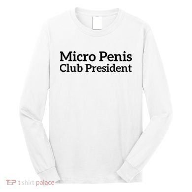 Micro Penis Club President Long Sleeve Shirt
