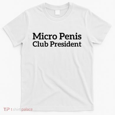 Micro Penis Club President T-Shirt