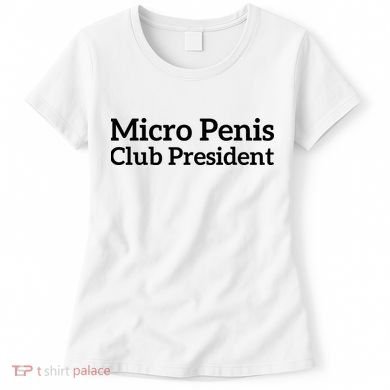 Micro Penis Club President Women's T-Shirt
