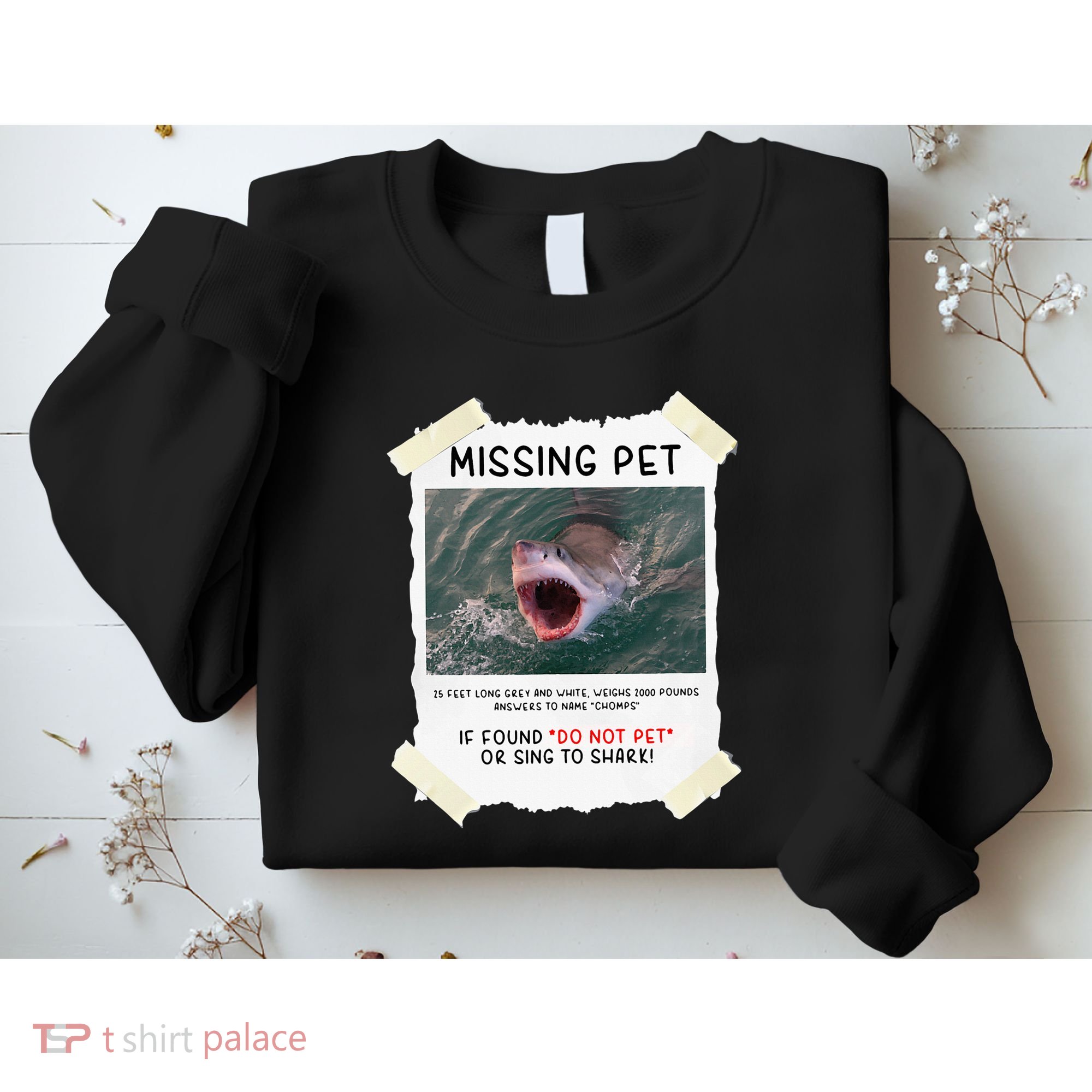 Missing Pet Cool Unique Funny Great White Shark Sweatshirt