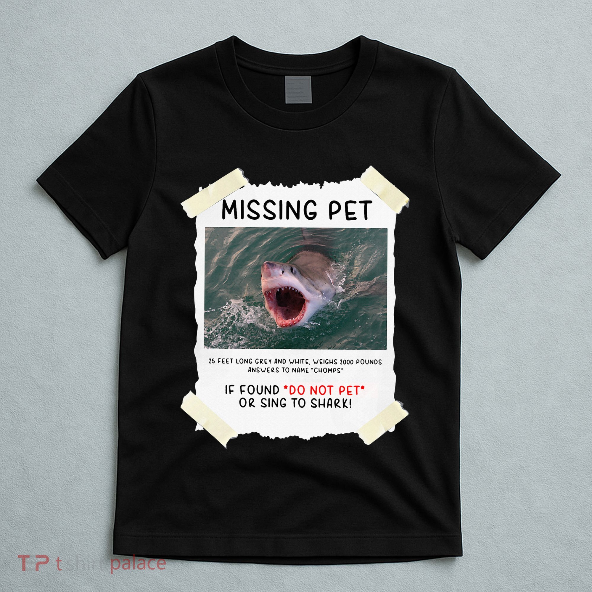 Missing Pet Cool Unique Funny Great White Shark T-Shirt