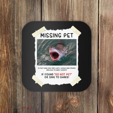 Missing Pet Cool Unique Funny Great White Shark Coaster