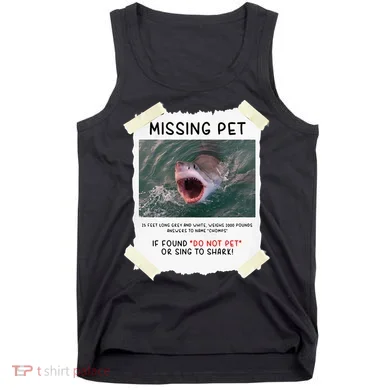 Missing Pet Cool Unique Funny Great White Shark Tank Top