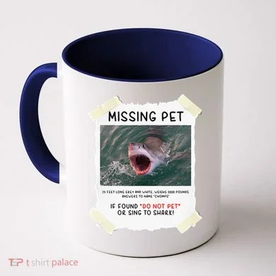 Missing Pet Cool Unique Funny Great White Shark Coffee Mug