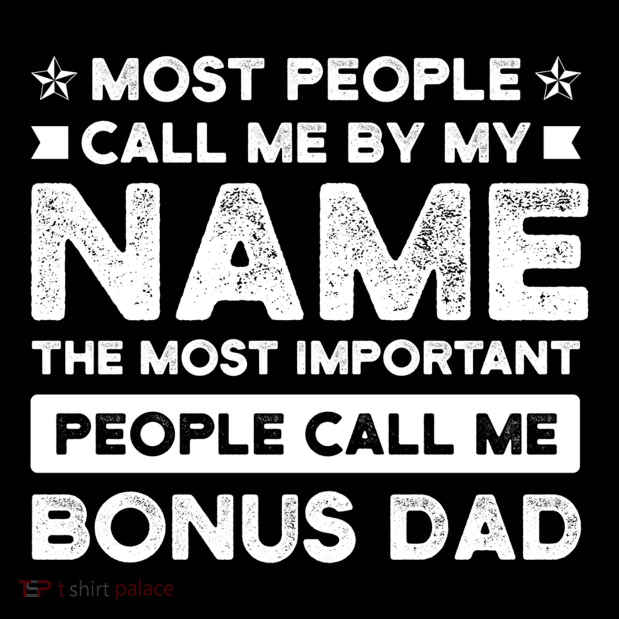 Most People Call Me Bonus Dad Stepson Bonusson Stepdad Meaningful Gift Bucket Hat