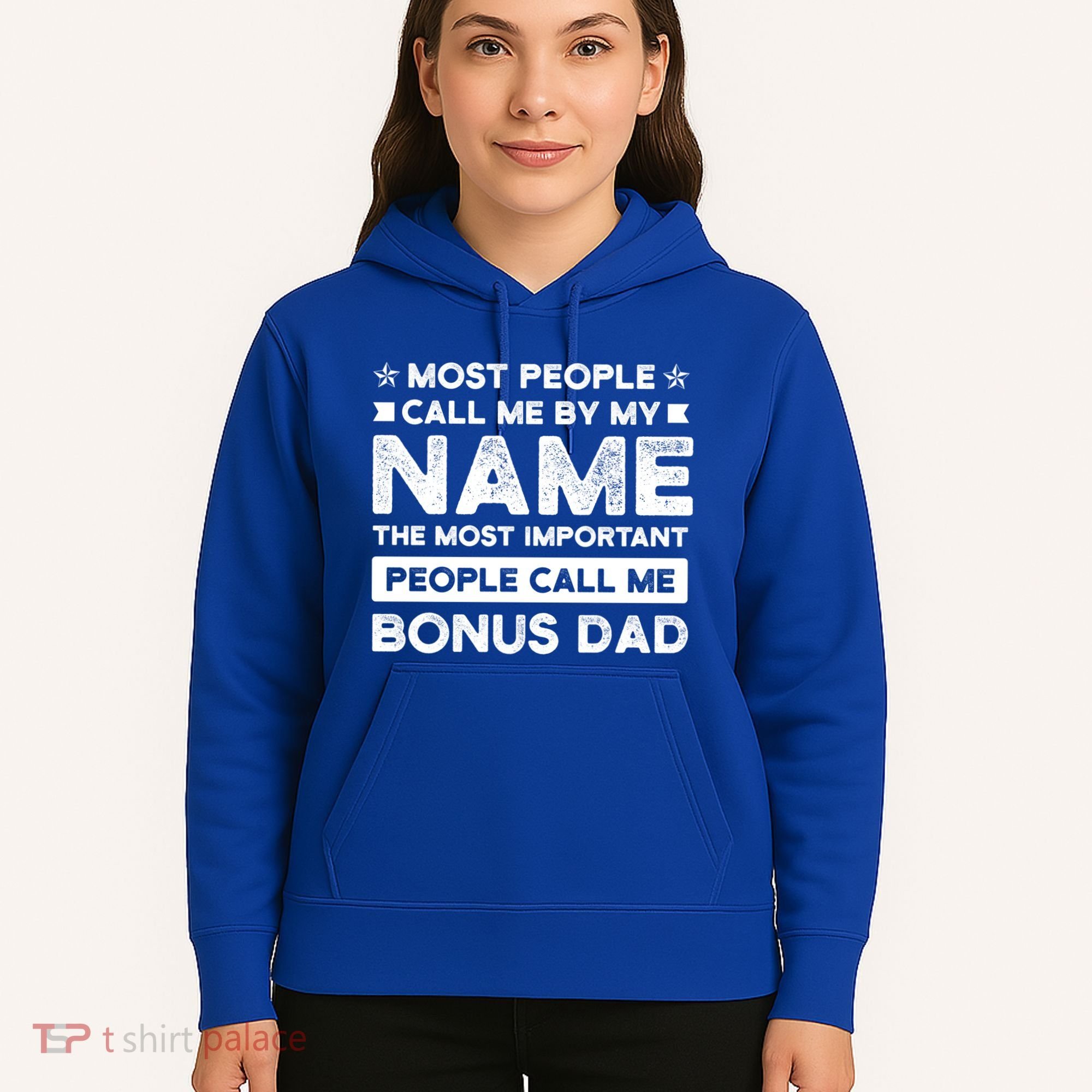 Most People Call Me Bonus Dad Stepson Bonusson Stepdad Meaningful Gift Hoodie