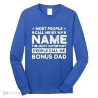Most People Call Me Bonus Dad Stepson Bonusson Stepdad Meaningful Gift Long Sleeve Shirt thumb 0
