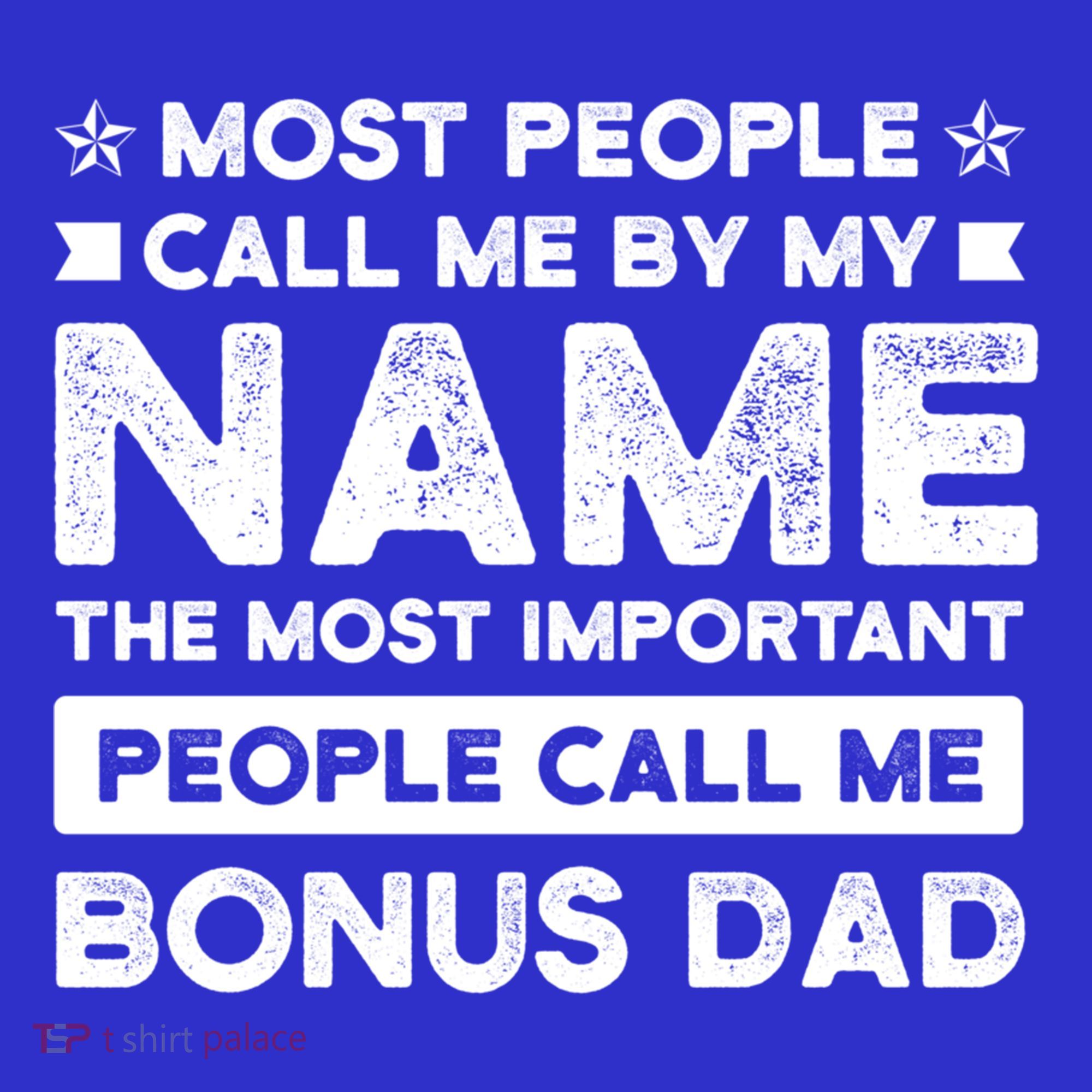 Most People Call Me Bonus Dad Stepson Bonusson Stepdad Meaningful Gift Long Sleeve Shirt