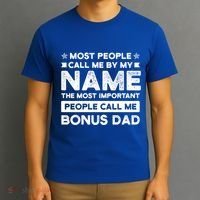 Most People Call Me Bonus Dad Stepson Bonusson Stepdad Meaningful Gift T-Shirt thumb 3