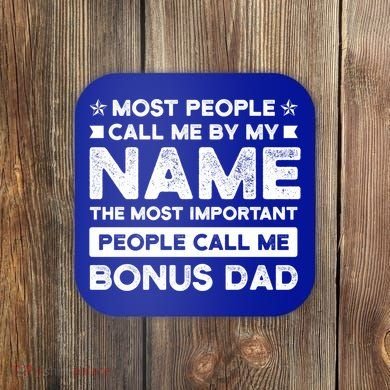 Most People Call Me Bonus Dad Stepson Bonusson Stepdad Meaningful Gift Coaster