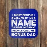 Most People Call Me Bonus Dad Stepson Bonusson Stepdad Meaningful Gift Coaster thumb 0