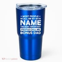 Most People Call Me Bonus Dad Stepson Bonusson Stepdad Meaningful Gift Tumbler thumb 0