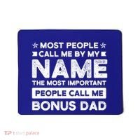 Most People Call Me Bonus Dad Stepson Bonusson Stepdad Meaningful Gift Mousepad thumb 0