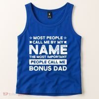 Most People Call Me Bonus Dad Stepson Bonusson Stepdad Meaningful Gift Tank Top thumb 2