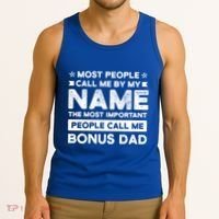 Most People Call Me Bonus Dad Stepson Bonusson Stepdad Meaningful Gift Tank Top thumb 3