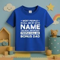 Most People Call Me Bonus Dad Stepson Bonusson Stepdad Meaningful Gift Toddler T-Shirt thumb 3