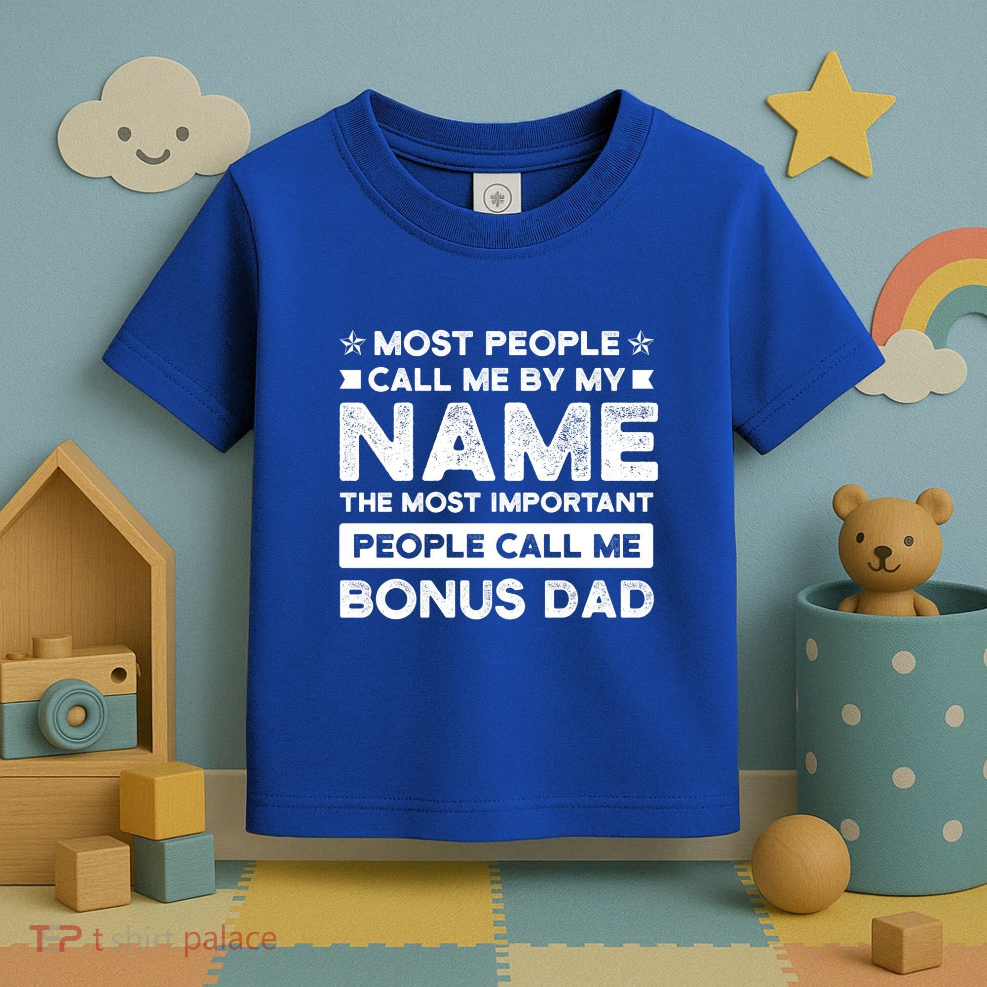 Most People Call Me Bonus Dad Stepson Bonusson Stepdad Meaningful Gift Toddler T-Shirt