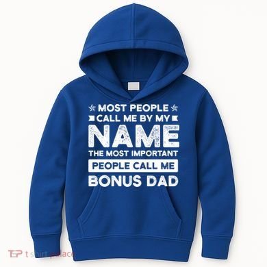 Most People Call Me Bonus Dad Stepson Bonusson Stepdad Meaningful Gift Kids Hoodie