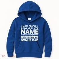 Most People Call Me Bonus Dad Stepson Bonusson Stepdad Meaningful Gift Kids Hoodie thumb 0