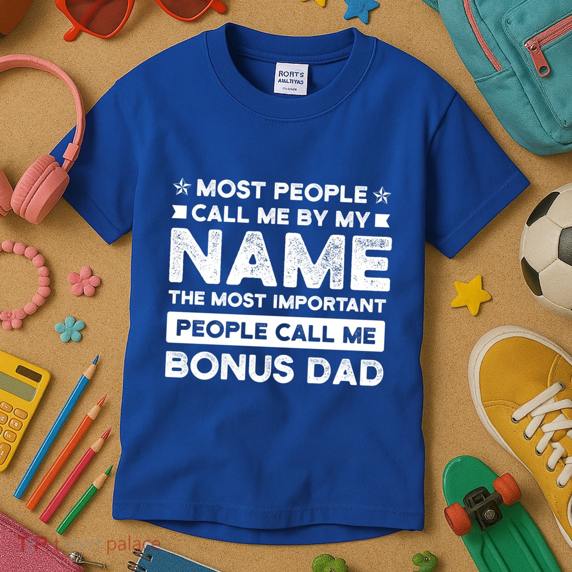 Most People Call Me Bonus Dad Stepson Bonusson Stepdad Meaningful Gift Kids T-Shirt