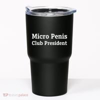 Micro Penis Club President Joke Tumbler thumb 0