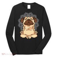 Meditation Pug Dog Buddha Zen Yoga Lover Funny Buddhist Long Sleeve Shirt thumb 0