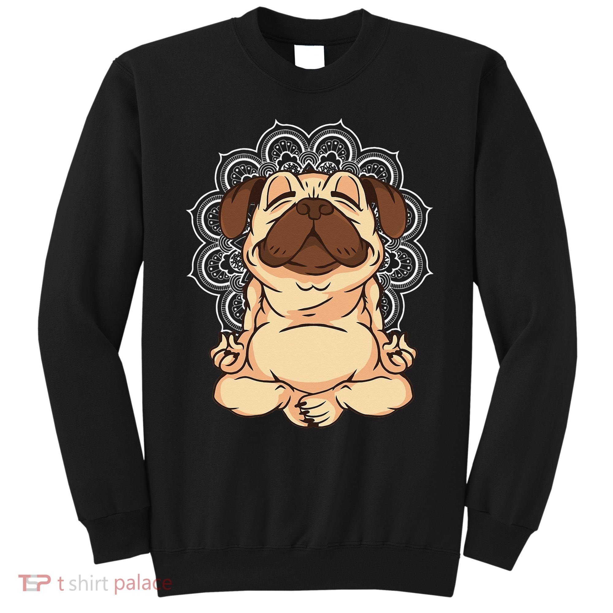 Meditation Pug Dog Buddha Zen Yoga Lover Funny Buddhist Sweatshirt