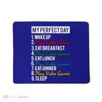 My Perfect Day Play Video Games Gaming Humor Funny Gamer Gift Mousepad thumb 0