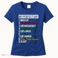 My Perfect Day Play Video Games Gaming Humor Funny Gamer Gift Women's T-Shirt thumb 0