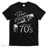 Making Pour Decisions Since The 70s T-Shirt thumb 0