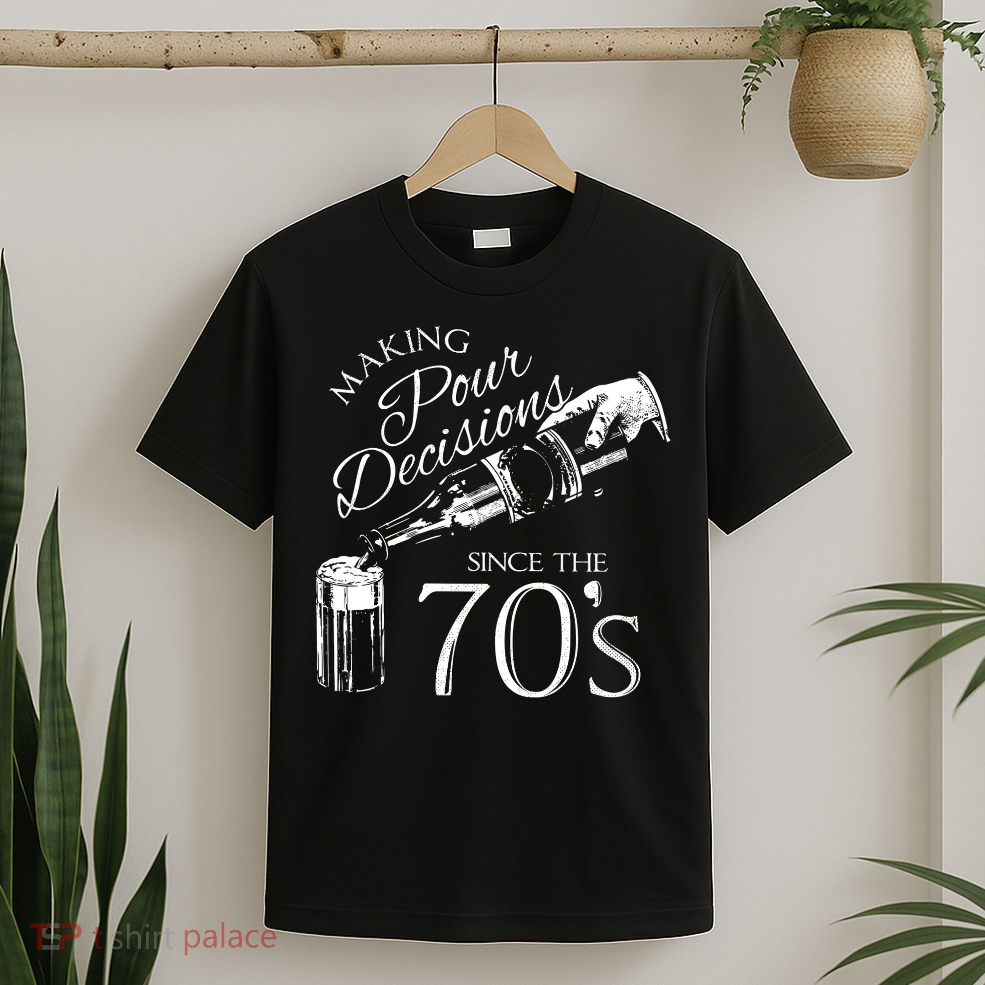 Making Pour Decisions Since The 70s T-Shirt