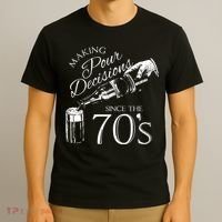 Making Pour Decisions Since The 70s T-Shirt thumb 3
