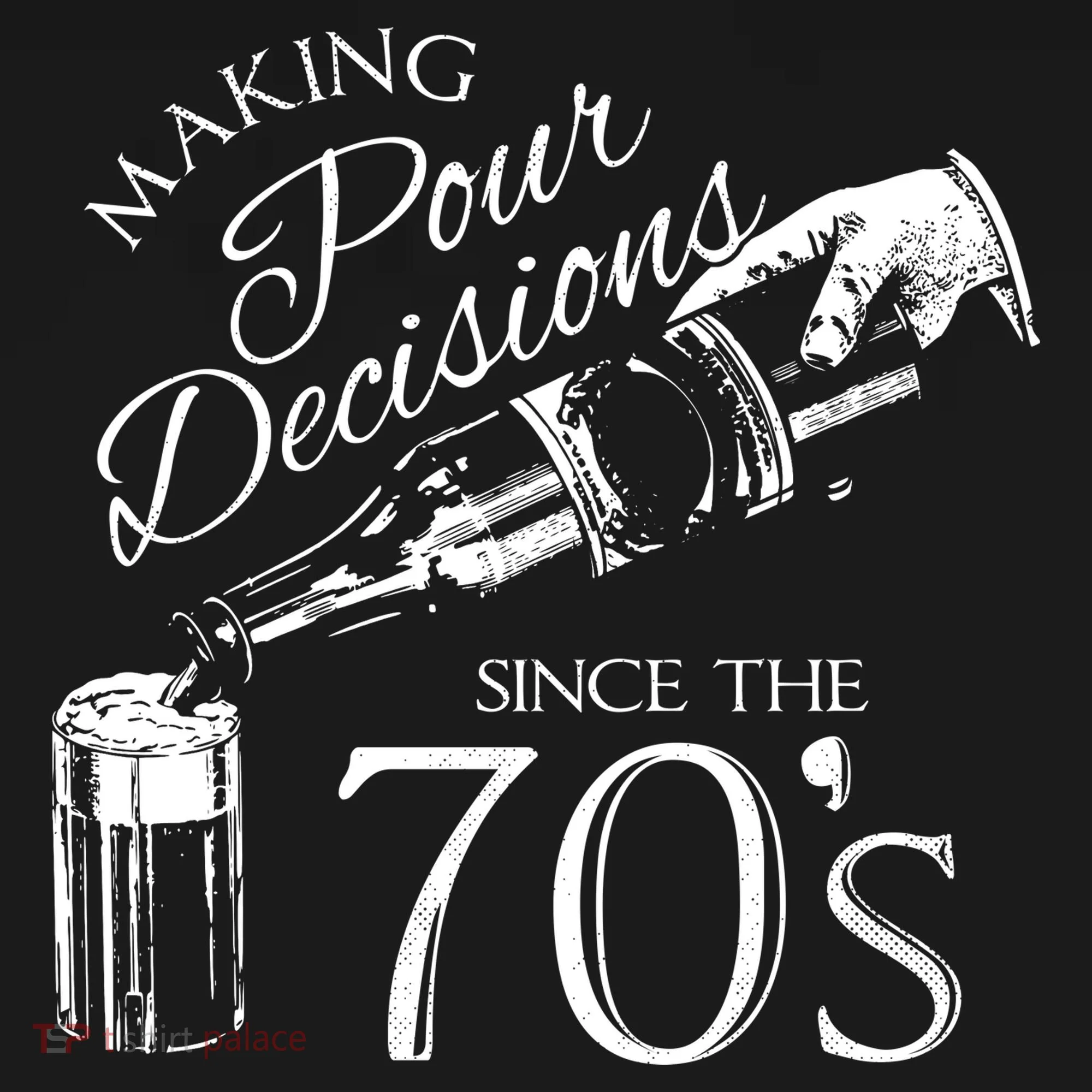 Making Pour Decisions Since The 70s Button