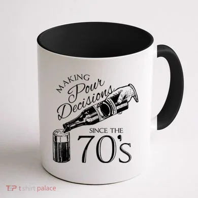 Making Pour Decisions Since The 70s Coffee Mug back