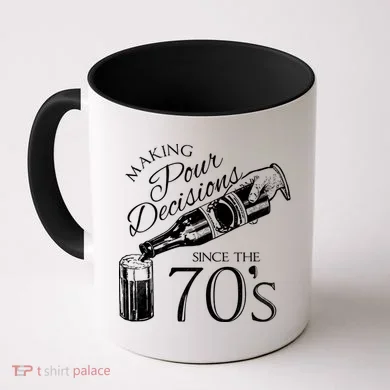 Making Pour Decisions Since The 70s Coffee Mug