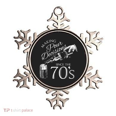 Making Pour Decisions Since The 70s Ornament