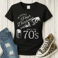 Making Pour Decisions Since The 70s Women's T-Shirt thumb 3