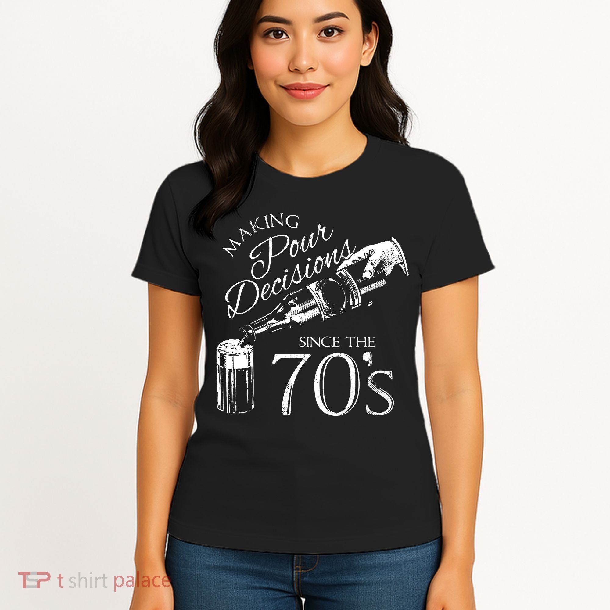 Making Pour Decisions Since The 70s Women's T-Shirt