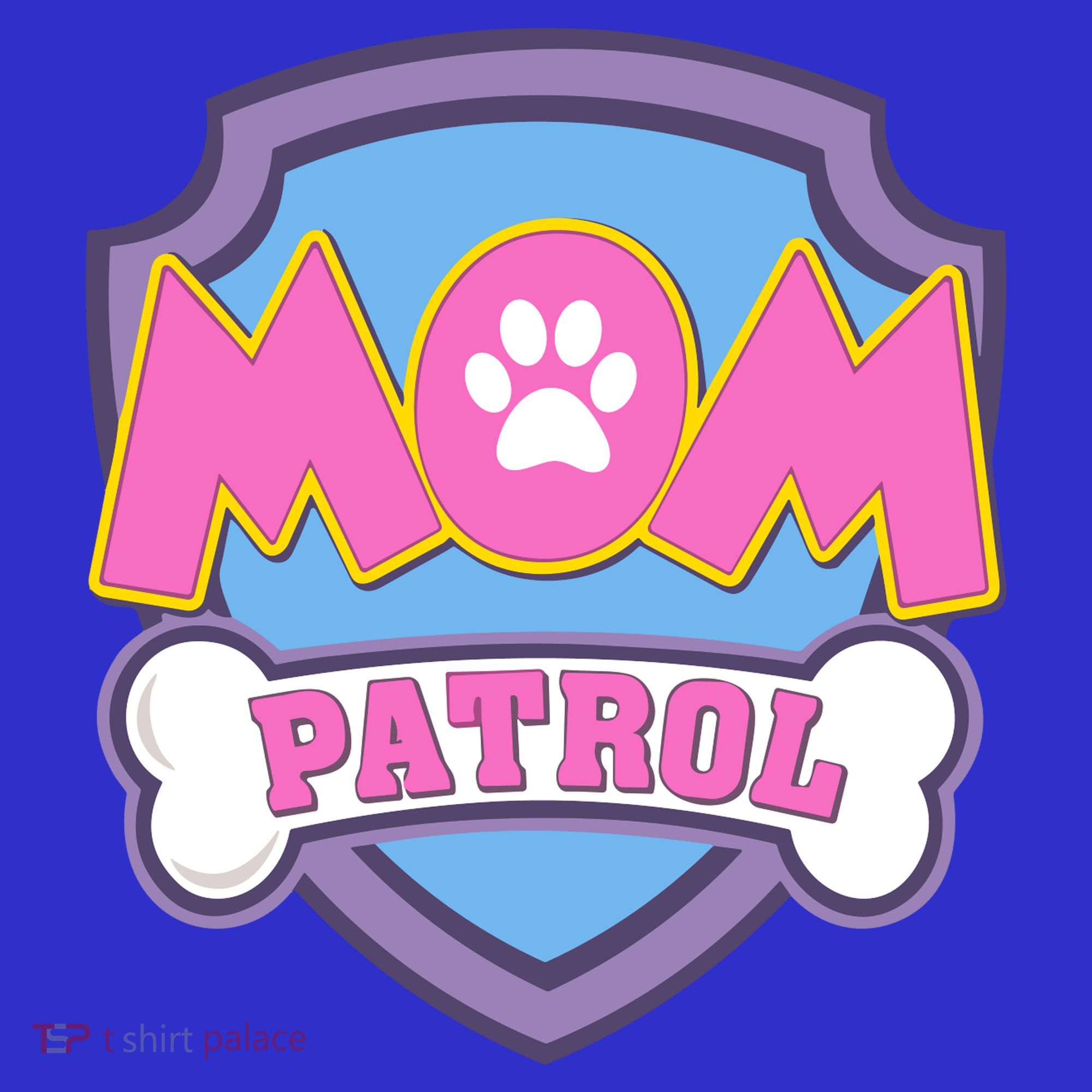 Mom Patrol Dog Mom Dad Funny Gift Birthday Party Sweatshirt