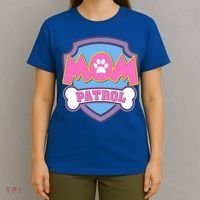 Mom Patrol Dog Mom Dad Funny Gift Birthday Party T-Shirt thumb 4