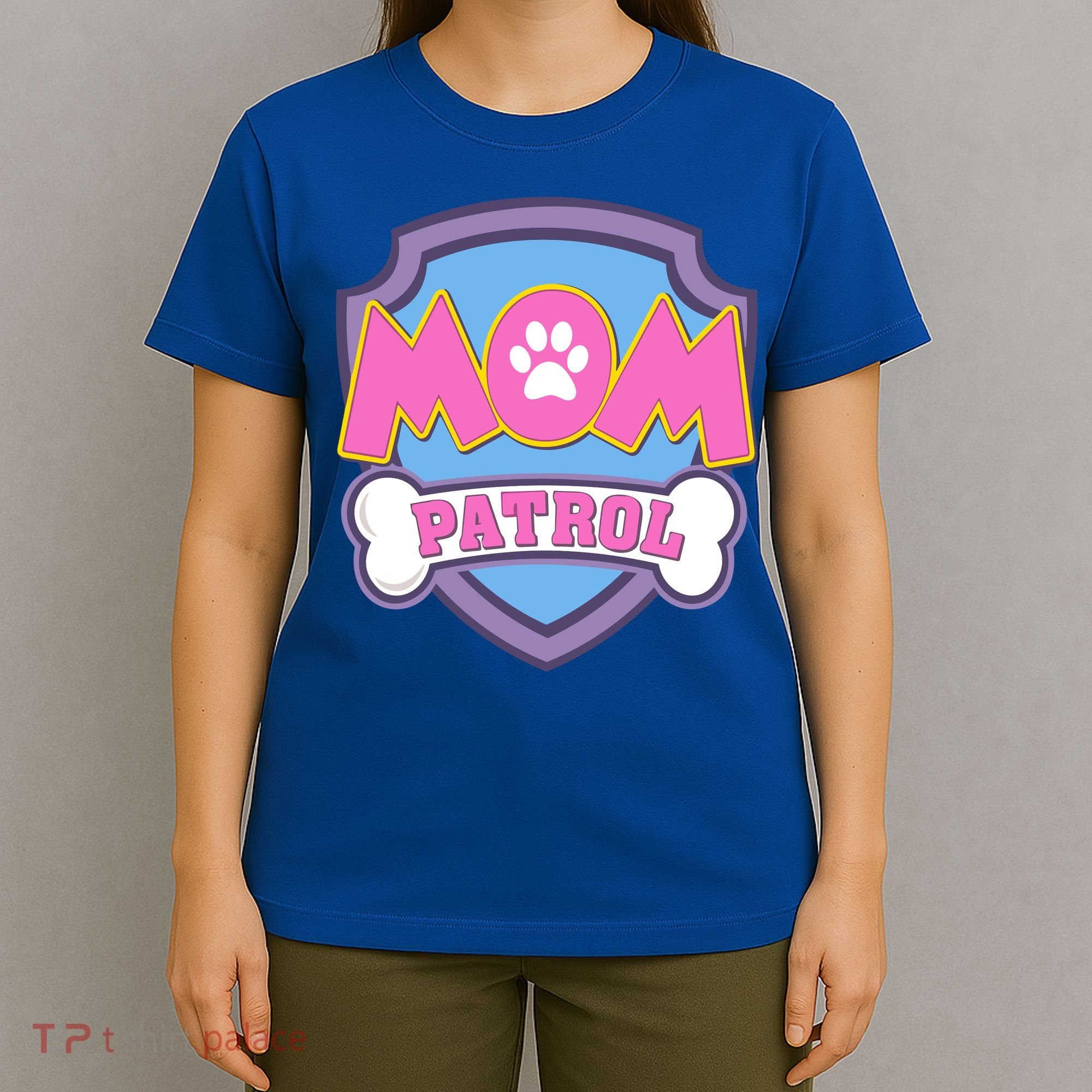Mom Patrol Dog Mom Dad Funny Gift Birthday Party T-Shirt