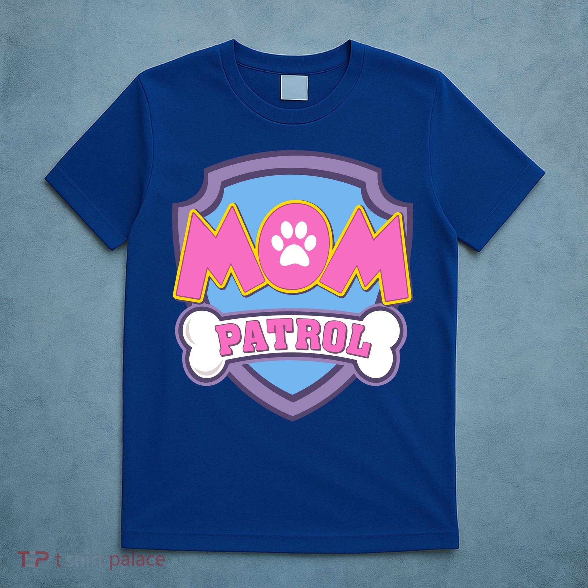 Mom Patrol Dog Mom Dad Funny Gift Birthday Party T-Shirt